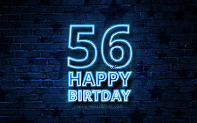 Felice di 56 Anni Compleanno, 4k, neon blu, testo, 56 &#176; Compleanno, il blu brickwall, Felice 56 &#176; compleanno, il compleanno concetto, Festa di Compleanno