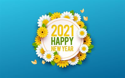 Happy New Year 2021, blue floral background, 2021 flowers background, 2021 concepts, 2021 chamomile background, 2021 New Year, 2021 greeting card