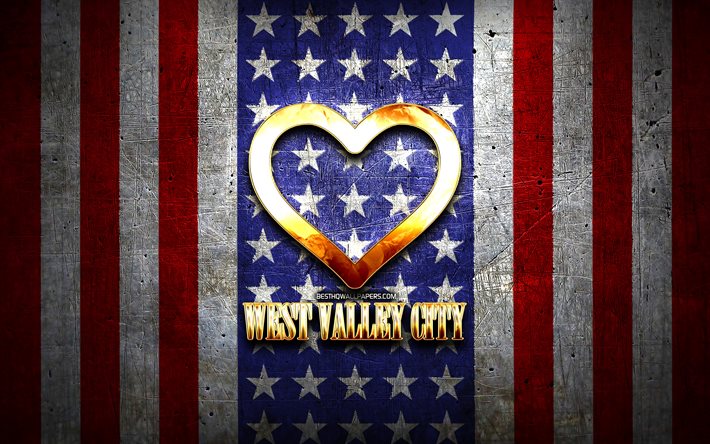 Rakastan West Valley City&#228;, amerikkalaisia kaupunkeja, kultainen kirjoitus, USA, kultainen syd&#228;n, Yhdysvaltain lippu, West Valley City, suosikkikaupungit, Love West Valley City