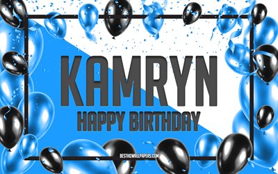 Buon compleanno Kamryn, Sfondo di palloncini di compleanno, Kamryn, sfondi con nomi, Sfondo di compleanno di palloncini blu, Compleanno di Kamryn