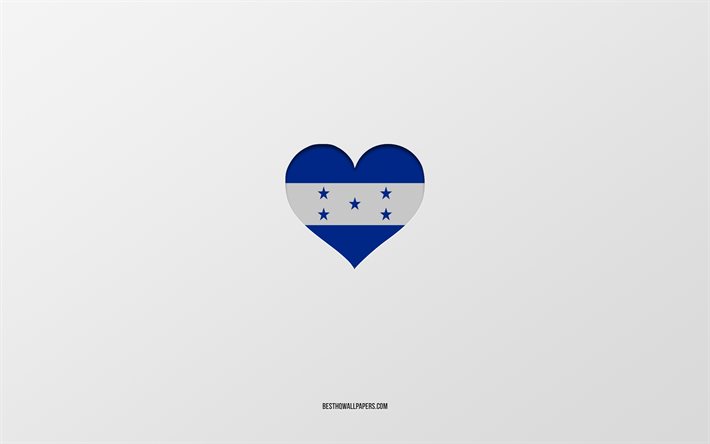 I Love Honduras, North America countries, Honduras, gray background, Honduras flag heart, favorite country, Love Honduras