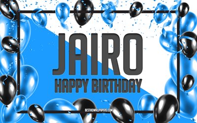 Buon compleanno Jairo, Sfondo di palloncini di compleanno, Jairo, sfondi con nomi, Sfondo di compleanno di palloncini blu, Compleanno di Jairo