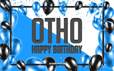 Joyeux anniversaire Otho, fond de ballons d&#39;anniversaire, Otho, fonds d&#39;&#233;cran avec des noms, Otho joyeux anniversaire, fond d&#39;anniversaire de ballons roses, carte de voeux, anniversaire d&#39;Otho