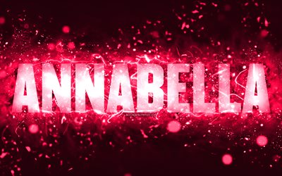Buon Compleanno Annabella, 4k, luci al neon rosa, nome Annabella, creativo, Annabella Buon Compleanno, Compleanno Annabella, nomi femminili americani popolari, foto con nome Annabella, Annabella