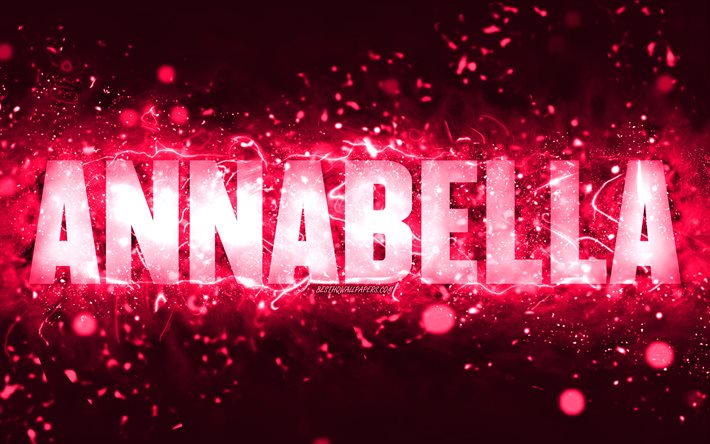 Joyeux anniversaire Annabella, 4k, n&#233;ons roses, nom Annabella, cr&#233;atif, Annabella joyeux anniversaire, anniversaire Annabella, noms f&#233;minins am&#233;ricains populaires, photo avec le nom Annabella, Annabella