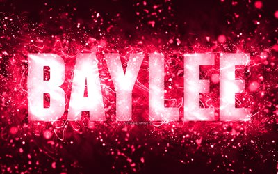 Happy Birthday Baylee, 4k, pink neon lights, Baylee name, creative, Baylee Happy Birthday, Baylee Birthday, popular american female names, picture with Baylee name, Baylee