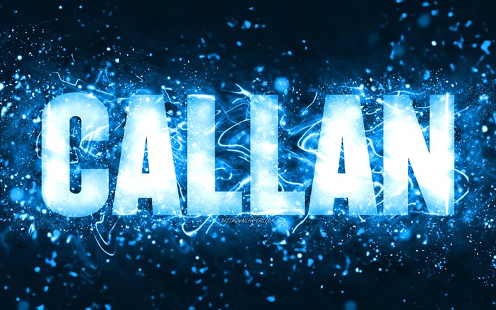 Happy Birthday Callan, 4k, blue neon lights, Callan name, creative, Callan Happy Birthday, Callan Birthday, popular american male names, picture with Callan name, Callan