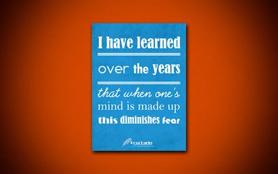 I have learned over the years that when ones mind is made up, this diminishes fear, 4k, quotes, Rosa Parks, motivation, inspiration