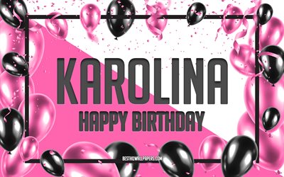 お誕生日おめでKarolina, お誕生日の風船の背景, Karolina, 壁紙名, Karolinaお誕生日おめで, ピンク色の風船をお誕生の背景, ご挨拶カード, Karolina誕生日