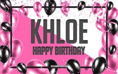 お誕生日おめでKhloe, お誕生日の風船の背景, Khloe, 壁紙名, Khloeお誕生日おめで, ピンク色の風船をお誕生の背景, ご挨拶カード, Khloe誕生日