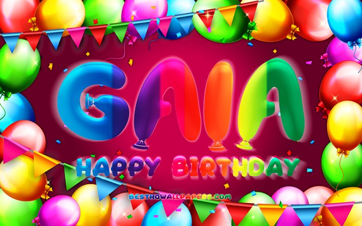 happy birthday gaia, 4k, bunte ballon-rahmen, die weiblichen namen, namen gaia, lila hintergrund, gaia happy birthday, gaia geburtstag, beliebten italienischen weiblichen vornamen, geburtstag-konzept, gaia