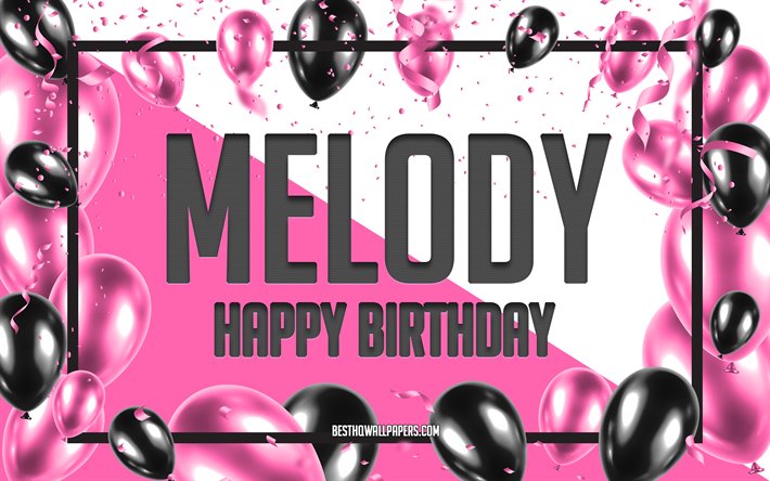 Happy Birthday Melody, Birthday Balloons Background, Melody, wallpapers with names, Melody Happy Birthday, Pink Balloons Birthday Background, greeting card, Melody Birthday