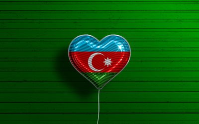 I Love Azerbaijan, 4k, realistic balloons, green wooden background, Asian countries, Azerbaijani flag heart, favorite countries, flag of Azerbaijan, balloon with flag, Azerbaijani flag, Azerbaijan, Love Azerbaijan