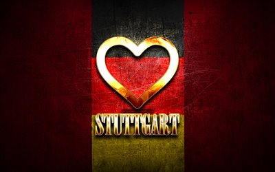 أنا أحب شتوتغارت, المدن الألمانية, نقش ذهبي, ألمانيا, قلب ذهبي, نورمبرغ مع العلم, شتوتغارت, المدن المفضلة, أحب شتوتغارت