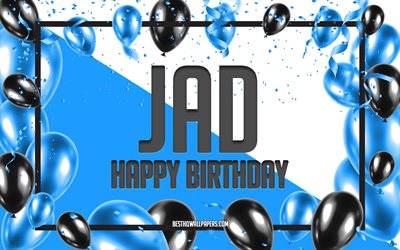 Happy Birthday Jad, Birthday Balloons Background, Jad, wallpapers with names, Jad Happy Birthday, Blue Balloons Birthday Background, Jad Birthday