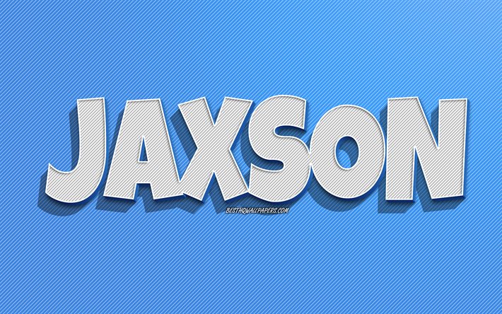 Jaxson, mavi &#231;izgiler arka plan, isimli duvar kağıtları, Jaxson adı, erkek isimleri, Jaxson tebrik kartı, &#231;izgi sanatı, Jaxson isimli resim