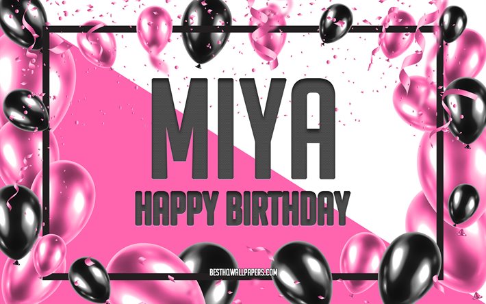 Joyeux anniversaire Miya, fond de ballons d&#39;anniversaire, Miya, fonds d&#39;&#233;cran avec des noms, Miya joyeux anniversaire, fond d&#39;anniversaire de ballons roses, carte de voeux, anniversaire de Miya