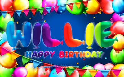 Happy Birthday Willie, 4k, colorful balloon frame, Willie name, blue background, Willie Happy Birthday, Willie Birthday, popular american male names, Birthday concept, Willie