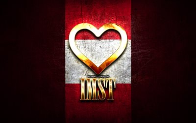 I Love Imst, austrian cities, golden inscription, Day of Imst, Austria, golden heart, Imst with flag, Imst, Cities of Austria, favorite cities, Love Imst