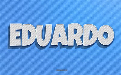 Eduardo, blue lines background, wallpapers with names, Eduardo name, male names, Eduardo greeting card, line art, picture with Eduardo name