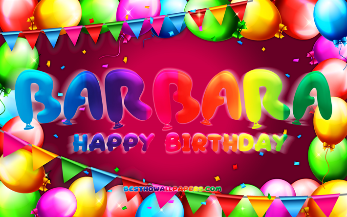 お誕生日おめでとうバーバラ, 4k, カラフルなバルーンフレーム, バーバラ名, 紫の背景, バーバラお誕生日おめでとう, バーバラの誕生日, 人気のあるアメリカの女性の名前, 誕生日のコンセプト, バーバラ