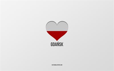 أنا أحب جدانسك, المدن البولندية, يوم غدانسك, خلفية رمادية, غدانسك, بولندا, قلب العلم البولندي, المدن المفضلة, أحب جدانسك