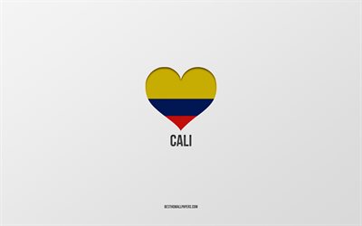 I Love Cali, Colombian cities, Day of Cali, gray background, Cali, Colombia, Colombian flag heart, favorite cities, Love Cali