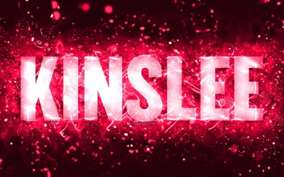Happy Birthday Kinslee, 4k, pink neon lights, Kinslee name, creative, Kinslee Happy Birthday, Kinslee Birthday, popular american female names, picture with Kinslee name, Kinslee