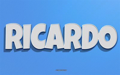 ricardo, fond de lignes bleues, fonds d &#233;cran avec noms, nom ricardo, noms masculins, carte de voeux ricardo, dessin au trait, photo avec nom ricardo