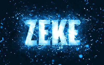 お誕生日おめでとうジーク, 4k, 青いネオンライト, zekeの名前, クリエイティブ, zekeお誕生日おめでとう, zekeの誕生日, 人気のあるアメリカ人男性の名前, zekeの名前の写真, zeke