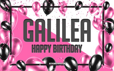 Happy Birthday Galilea, Birthday Balloons Background, Galilea, wallpapers with names, Galilea Happy Birthday, Pink Balloons Birthday Background, greeting card, Galilea Birthday