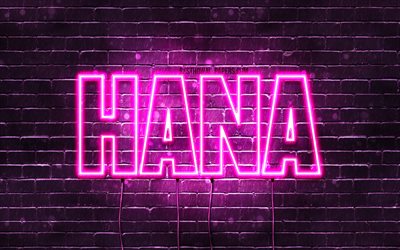 Hana, 4k, des fonds d&#39;&#233;cran avec des noms, des noms f&#233;minins, Hana nom, violet n&#233;on, Joyeux Anniversaire Hana, une photo avec le nom de Hana