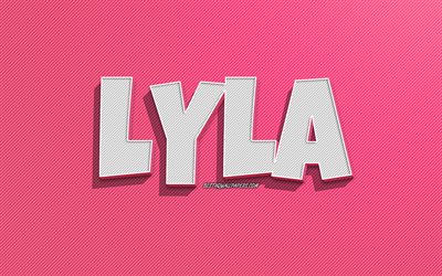Lyla, rosa linjer bakgrund, bakgrundsbilder med namn, Lyla namn, kvinnliga namn, Lyla gratulationskort, konturteckningar, bild med Lyla namn