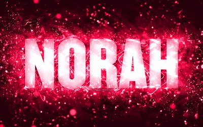 Joyeux anniversaire Norah, 4k, n&#233;ons roses, nom de Norah, cr&#233;atif, Norah joyeux anniversaire, anniversaire de Norah, noms f&#233;minins am&#233;ricains populaires, photo avec le nom de Norah, Norah