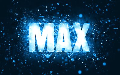 Buon compleanno Max, 4k, luci al neon blu, nome Max, creativo, Max Happy Birthday, Max Birthday, nomi maschili americani popolari, foto con nome Max, Max