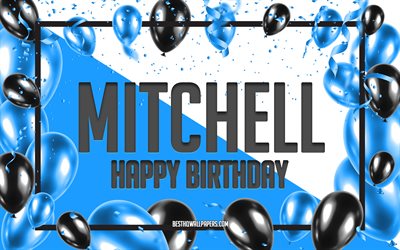 Happy Birthday Mitchell, Birthday Balloons Background, Mitchell, wallpapers with names, Mitchell Happy Birthday, Blue Balloons Birthday Background, greeting card, Mitchell Birthday