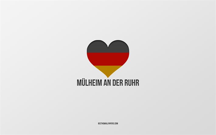 Mulheim an der Ruhr Seviyorum, Alman kentleri, gri arka plan, Almanya, Alman bayrağı kalp, der Ruhr, sevdiğim şehirler, Aşk Mulheim an der Ruhr Mulheim