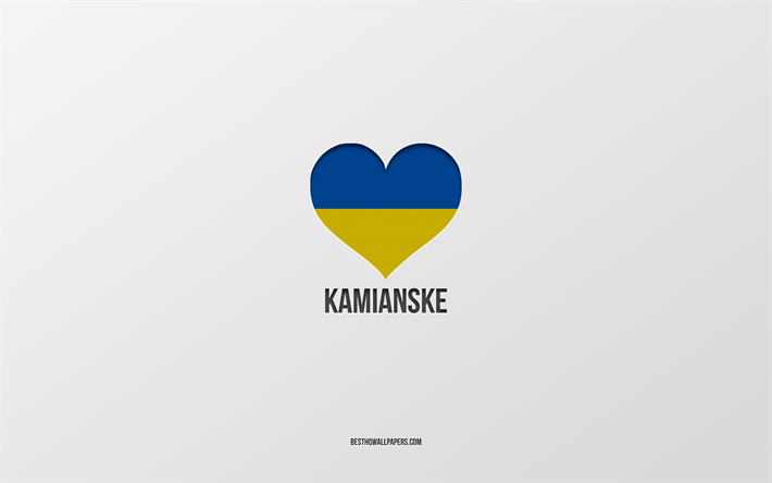 I Love Kamianske, Ukrainian cities, Day of Kamianske, gray background, Kamianske, Ukraine, Ukrainian flag heart, favorite cities, Love Kamianske