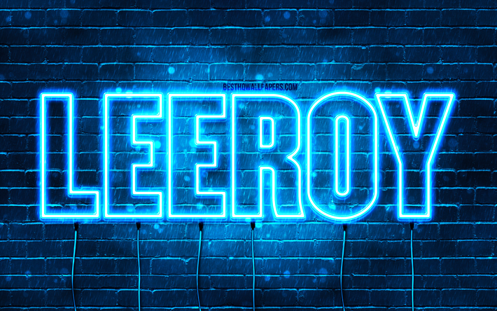 Happy Birthday Leeroy, 4k, blue neon lights, Leeroy name, creative, Leeroy Happy Birthday, Leeroy Birthday, popular french male names, picture with Leeroy name, Leeroy