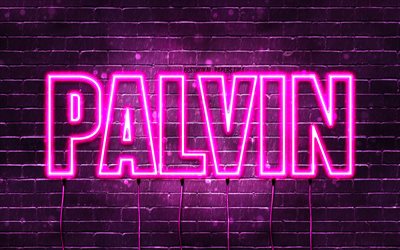 feliz cumplea&#241;os palvin, 4k, luces de ne&#243;n rosas, nombre de palvin, creativo, feliz cumplea&#241;os de palvin, cumplea&#241;os de palvin, nombres femeninos franceses populares, imagen con el nombre de palvin, palvin