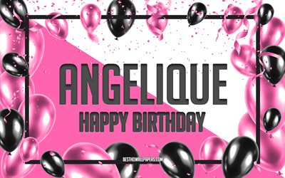 Happy Birthday Angelique, Birthday Balloons Background, Angelique, wallpapers with names, Angelique Happy Birthday, Pink Balloons Birthday Background, greeting card, Angelique Birthday