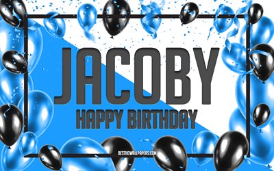 happy birthday jacoby, geburtstag luftballons, hintergrund, jacoby, tapeten, die mit namen, jacoby happy birthday, blau, ballons, geburtstag, gru&#223;karte, jacoby geburtstag