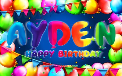 Happy Birthday Ayden, 4k, colorful balloon frame, Ayden name, blue background, Ayden Happy Birthday, Ayden Birthday, popular american male names, Birthday concept, Ayden