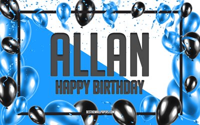 Happy Birthday Allan, Birthday Balloons Background, Allan, wallpapers with names, Allan Happy Birthday, Blue Balloons Birthday Background, greeting card, Allan Birthday