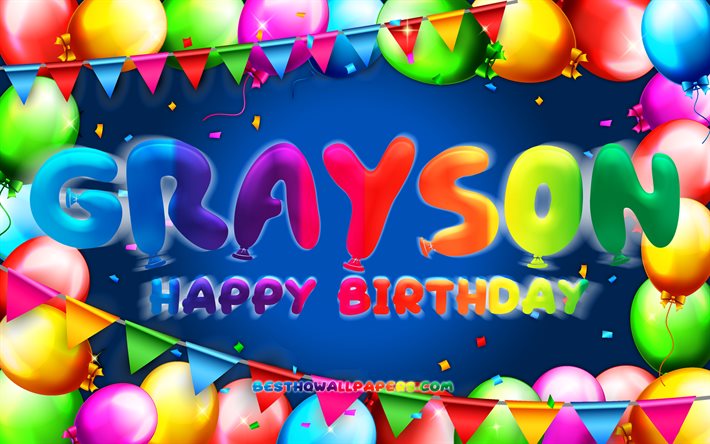 happy birthday grayson, 4k, bunte ballon-rahmen, grayson namen, blauer hintergrund, grayson happy birthday, grayson geburtstag, popul&#228;re amerikanische m&#228;nnliche namen, geburtstag-konzept, grayson