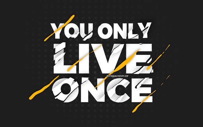 Download wallpapers You only live once, black background, creative art, You  only live once concepts, motivation quotes, quotes about life, inspiration  for desktop free. Pictures for desktop free
