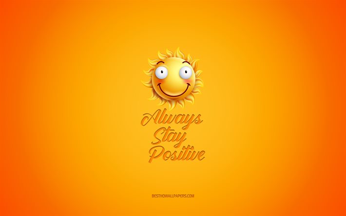 Always Stay Positive, motivation, inspiration, creative 3d art, smile icon, yellow background, positive quotes, mood concepts, day of wishes, positive wishes