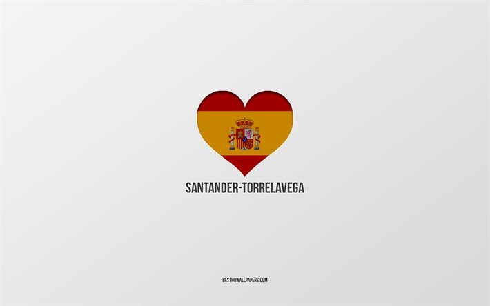 Amo Santander-Torrelavega, citt&#224; spagnole, sfondo grigio, cuore bandiera spagnola, Santander-Torrelavega, Spagna, citt&#224; preferite, Amore Santander-Torrelavega