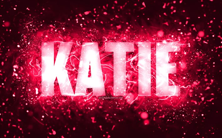 Feliz Anivers&#225;rio Katie, 4k, luzes de n&#233;on rosa, nome de Katie, criativo, Katie Feliz Anivers&#225;rio, Katie Birthday, nomes populares de mulheres americanas, foto com o nome de Katie, Katie