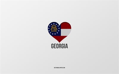 I Love Georgia, American States, fundo cinza, Georgia State, USA, Georgia flag heart, favorite cities, Love Georgia